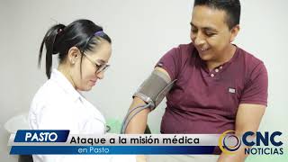 #CNCNoticiasPasto | Ataque a la misión médica en Pasto