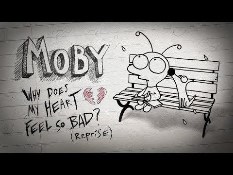 Moby - 'Why Does My Heart Feel So Bad Whydoesmyheartfeelsobad