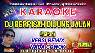 Download lagu DJ BERPISAH DI UJUNG JALAN| Nada Cowok |Karaoke Dangdut Koplo DJ Sultan (Musik  Remix OM Akew)