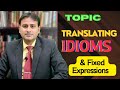 Translating Idioms &amp; Fixed Expressions