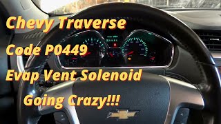 Chevrolet Traverse Code P0449 Evap System Vent Valve Control Circuit Open, Diagnosis & Repair