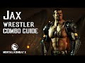 Mortal Kombat X JAX Wrestler Combo Guide