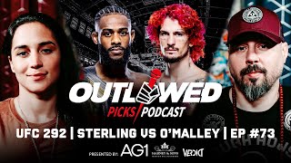 UFC 292 - Aljamain Sterling vs Sean O'Malley | Outlawed Picks Podcast | Episode #73