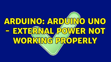 Arduino: Arduino Uno - External Power not working properly