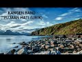 Download Lagu KANGEN BAND - PUJAAN HATI (LIRIK)