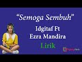 SEMOGA SEMBUH || IDGITAF FT EZRA MANDIRA || UNOFFICIAL MUSIK LIRIK