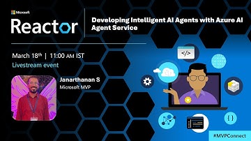 Developing Intelligent AI Agents with Azure AI Agent Service | #MVPConnect