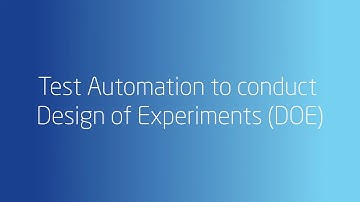 Test Automation to conduct Design of Experiment (DOE)