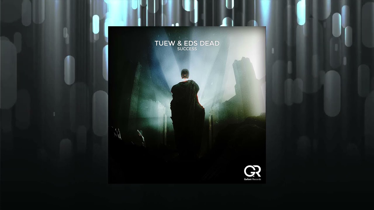 Watch Tuew & Eds Dead - Success on YouTube Watch Tuew & Eds Dead - Success on YouTube