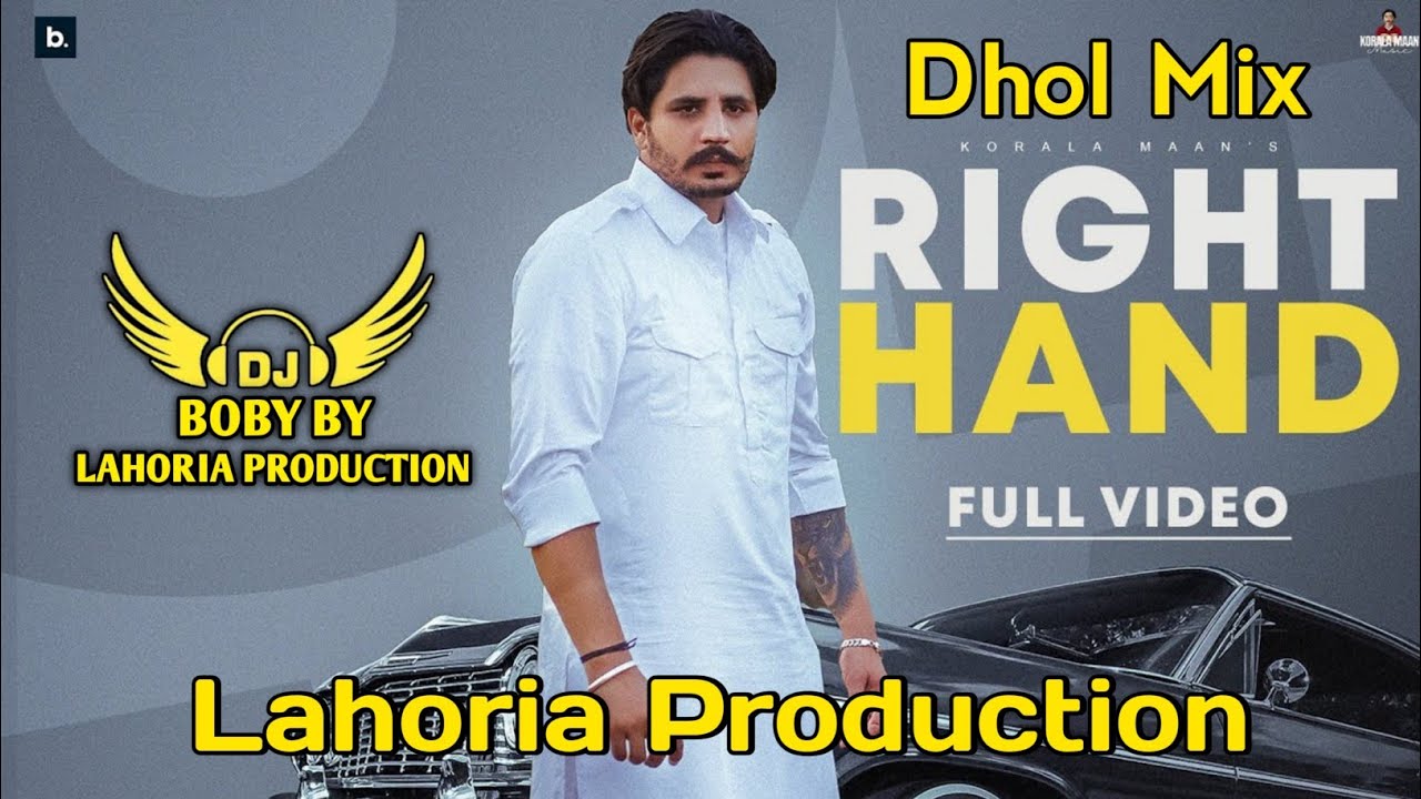 Right Hand  Korala Maan  Dhol Mix  Lahoria Production  New Punjabi Song  Latest Punjabi Song