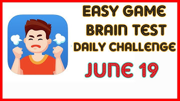 Easy Game Brain Test Daily Challenge 19 June 2020 Stage 1,2,3 Solution
