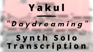 Yakul - Daydreaming (Synth Solo Transcription)