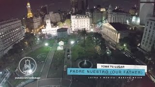 Video thumbnail of "Padre Nuestro -TOMATULUGAR  - Adora a Jesús"