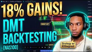 🚀 18% GAINS on NAS100! | Backtesting the w/ XOthegreat-DMT