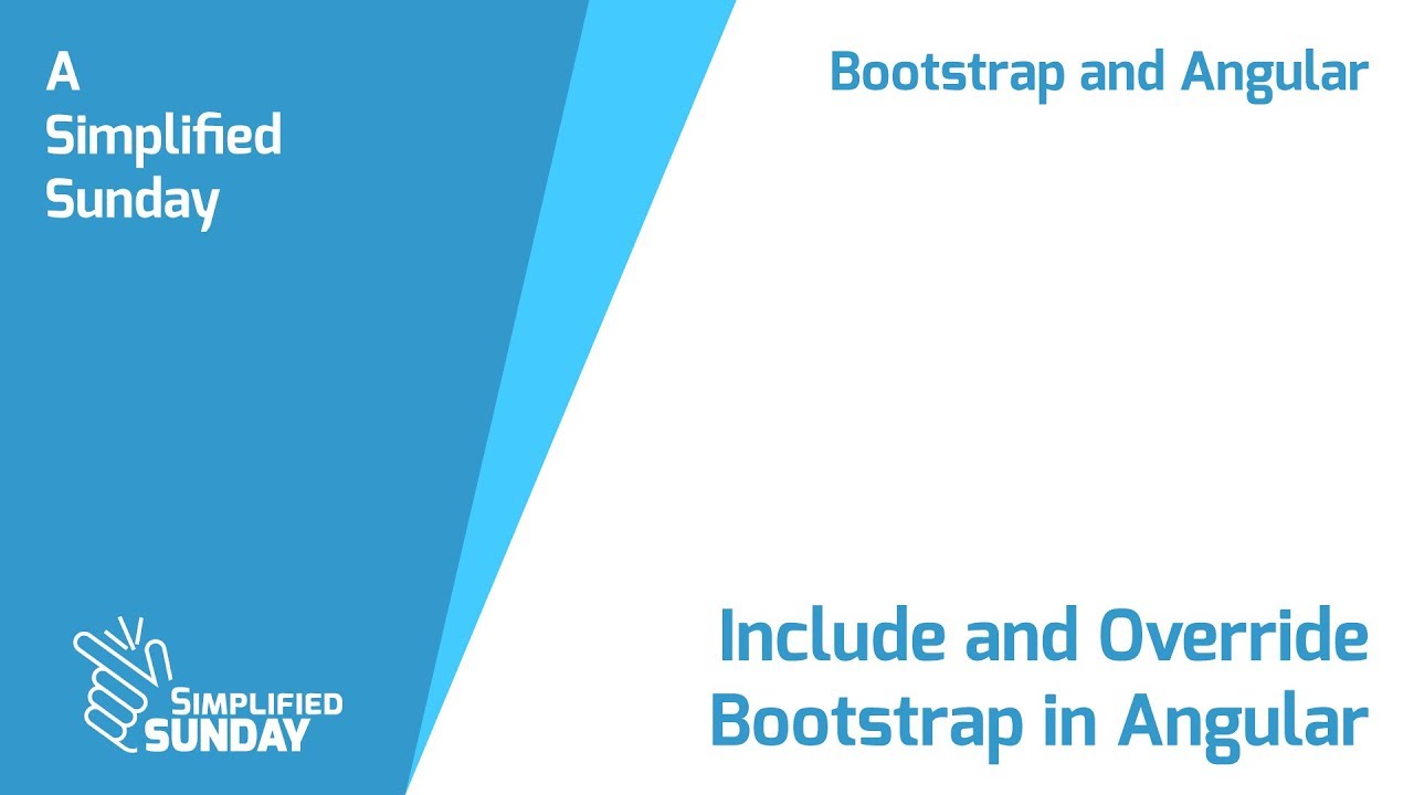 Include And Override Bootstrap In Angular - Simplified Sunday