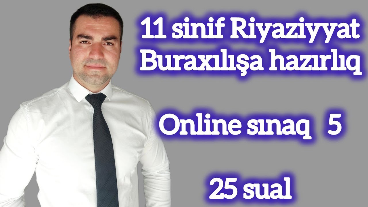 🔥11 sinif buraxılışa hazırlıq online sınaq 5 . Riyaziyyat fənni üzrə 25 sual #riyaziyyat