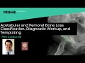 Acetabular & Femoral Bone Loss Classification, Diagnostic Workup, & Templating - Peter K. Sculco, MD