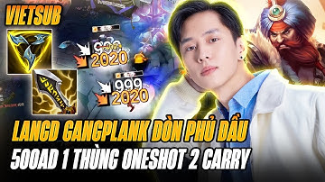 LangD Và Con Gangplank Đòn Phủ Đầu 500AD 1 Thùng Oneshot 2 Carry Đối Thủ Siêu Mãn Nhãn
