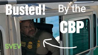 Boarded by the CBP Sailing EV Ep 83 Exploring Haulover Inlet