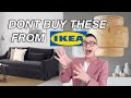 DON'T BUY THESE FROM IKEA