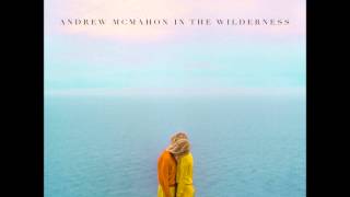 Andrew Mcmahon in the Wilderness - Lottery Ticket