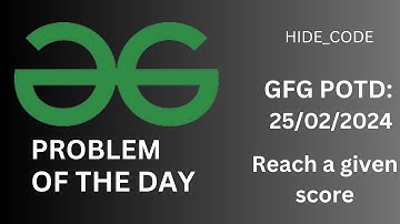 #4 | Reach a given score | gfg potd | 25-02-2024 | Problem Of The Day | Solution