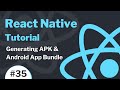 React Native Tutorial #35 (2021) - Generating APK & Android App Bundle for Google Play Store