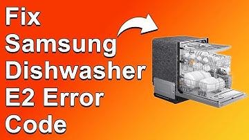 How To Fix Samsung Dishwasher E2 Error Code - Meaning, Causes, & Solutions (Quick-Fix!)