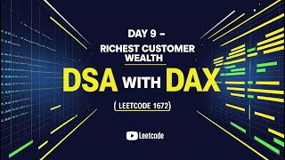 Day 9: Richest Customer Wealth | Leetcode 1672 | Beginner to Optimized DSA | DSA with DAX