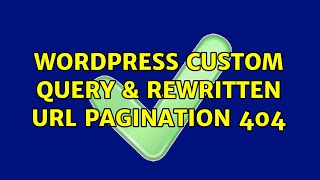 Wordpress: Custom Query & Rewritten URL Pagination 404