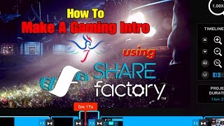 How to make a custom gaming intro using SHAREFactory on PS4