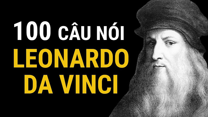 Leonardo da Vinci - Nhà khoa học đa năng - Ý