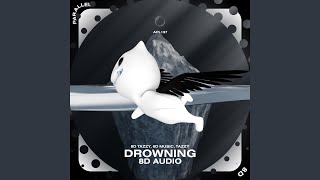 Drowning - 8D Audio - (((()))), surround., & Tazzy