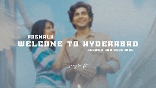 WELCOME TO HYDERABAD - PREMALU ( SLOWED & REVERBED ) Thumb
