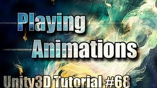 Unity3D Tutorial #68 [ Playing Animations ]