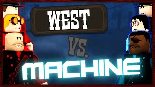 West Vs. Machine (Mann Vs. Machine parody) |The Wild West