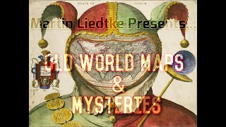 Old World Maps & Mysteries with Martin Liedtke Presenting