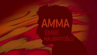 Emre Nalbantoğlu - Amma