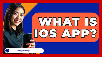 What Is iOS App? - Be App Savvy