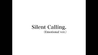 Silent Calling.(Emotional ver.) / yunco.(和訳あり)