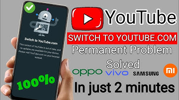 YouTube Update Problem | Switch to YouTube.com Error | This Version Out of Date Solution Working 💯℅
