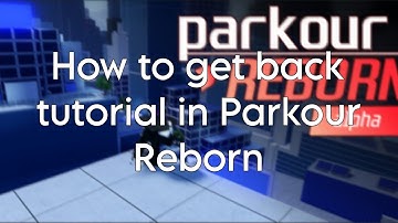 How to get back to tutorial in Parkour Reborn