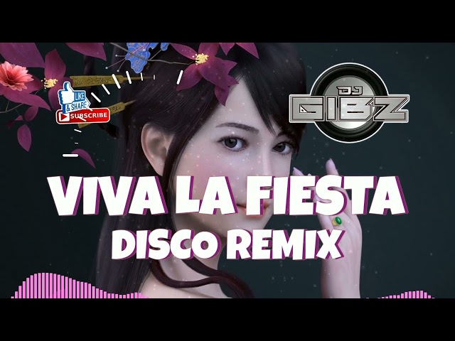 Viva La Fiesta (Dj Gibz Disco Remix 2024) class=