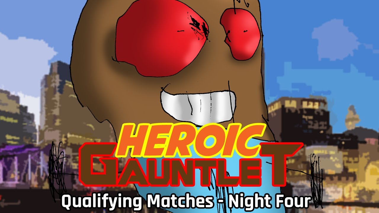 Episode 20 - Heroic Gauntlet: Qualifying Matches Night 4