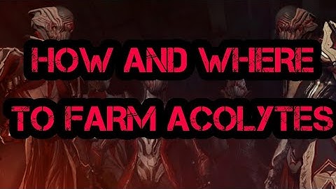 Acolytes Guide | How and Where to Farm Acolytes | Warframe Beginner