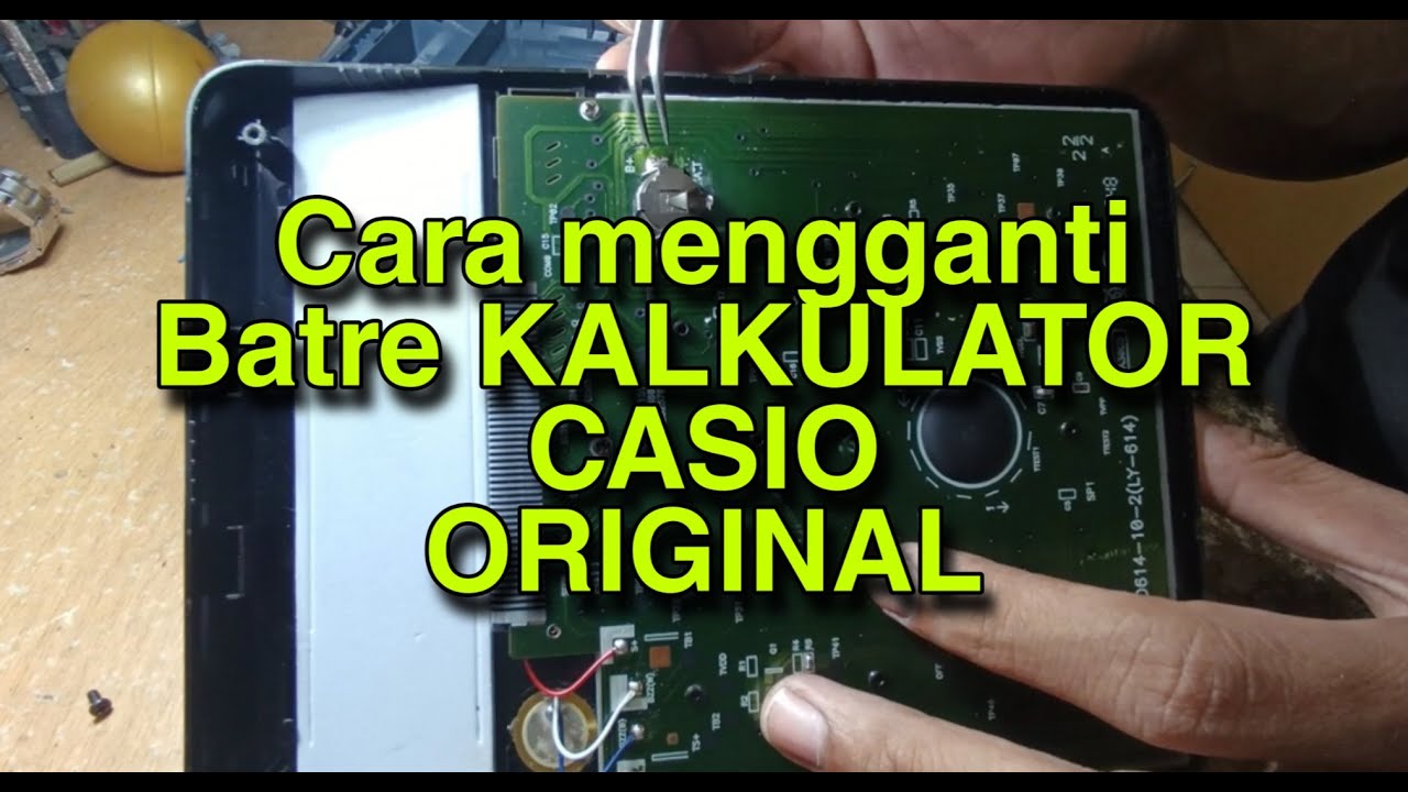 Cara mengganti batre kalkulator casio original youtube