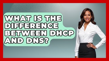 What Is The Difference Between DHCP And DNS? - Internet Infrastructure Explained