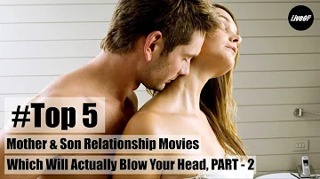 Top 5 Mother - Son Relationship Movies Yet [2020] #Incest Relationship, Part 2