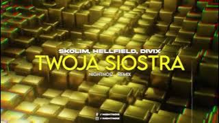 SKOLIM, HELLFIELD, DIVIX - Twoja Siostra (NightNoiz Remix)