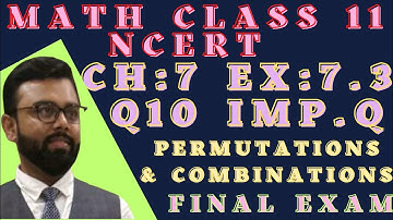 ncert class 11 math ch 7 ex 7.3 q10 Permutations and combinations | final examination important Q |